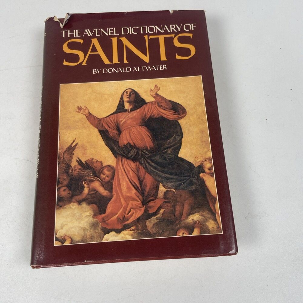 The Avenel Dictionary of Saints Donald Attwater 1981 Hardcover Christianity